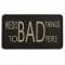 TAP 3D Patch We do bad things to bad people black